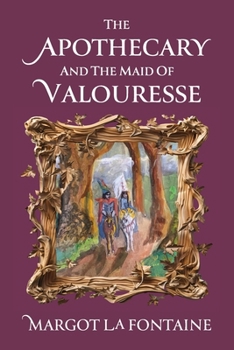 Paperback The Apothecary and the Maid of Valouresse Book