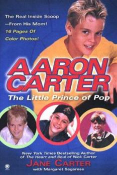 Paperback Aaron Carter: The Little Prince of Pop: The Story Behind my Son's Rise to Fame Book