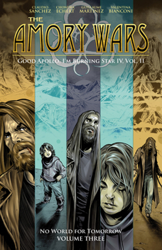 Paperback The Amory Wars: No World for Tomorrow Vol. 3 (Good Apollo, I'm Burning Star IV, Volume II) Book