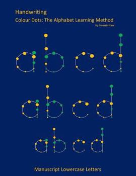 Paperback Handwriting: Manuscript Lowercase Letters: Colour Dots: The Alphabet Learning Method Book