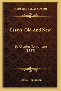 Paperback Essays, Old And New: By Charles Tomlinson (1887) Book