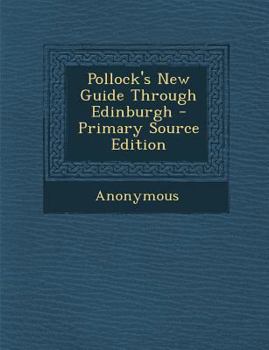 Paperback Pollock's New Guide Through Edinburgh Book