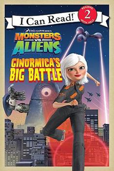 Paperback Monsters vs. Aliens: Ginormica's Big Battle (I Can Read: Level 2) Book