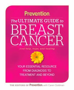 Paperback Prevention the Ultimate Guide to Breast Cancer: Your Essential Resource from Diagnosis to Treatment and Beyond Book
