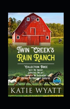 Paperback Twin Creek's Rain Ranch Romance Series: Collection Three Book