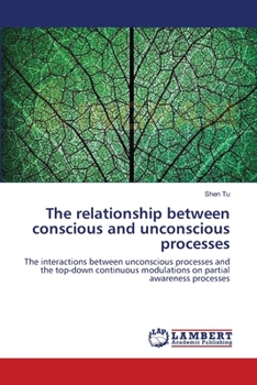 Paperback The relationship between conscious and unconscious processes Book