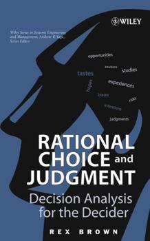 Hardcover Rational Choice and Judgment: Decision Analysis for the Decider Book