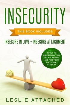 Paperback insecurity: tools to understand your relationships and find your emotional stability. THIS BOOK INCLUDES: INSECURE IN LOVE + INSEC Book