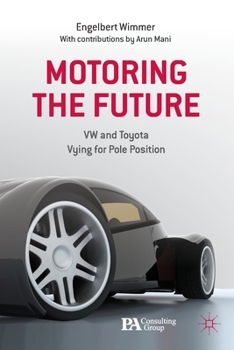 Paperback Motoring the Future: VW and Toyota Vying for Pole Position Book
