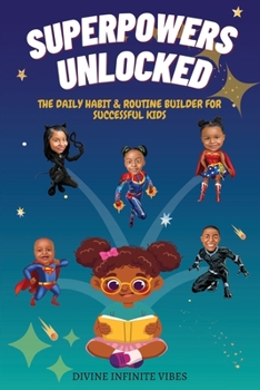 Paperback Superpowers Unlocked: The Daily Habit & Routine Builder For Successful Kids Book