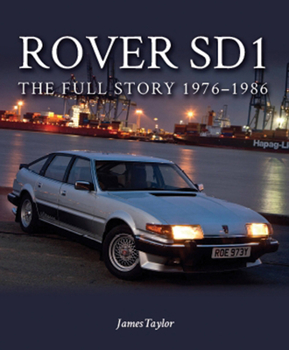 Hardcover Rover Sd1: The Full Story 1976-1986 Book