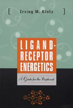 Paperback Ligand-Receptor Energetics: A Guide for the Perplexed Book