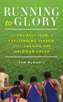 Hardcover Running to Glory: An Unlikely Team, a Challenging Season, and Chasing the American Dream Book