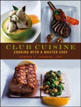 Hardcover Club Cuisine: Cooking with a Master Chef Book