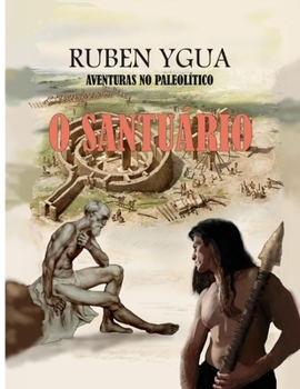 Paperback O Santu?rio: Aventuras No Paleol?tico [Portuguese] Book