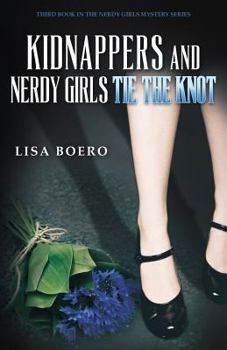 Paperback Kidnappers and Nerdy Girls Tie the Knot Book