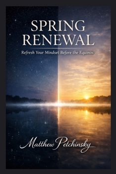 Paperback Spring Renewal: Refresh Your Mindset Before the Equinox Book