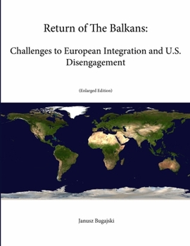 Paperback Return of The Balkans: Challenges to European Integration and U.S. Disengagement (Enlarged Edition) Book