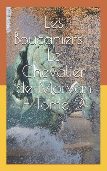 Paperback Les Boucaniers - Le Chevalier de Morvan - Tome 2 [French] Book
