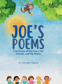 Hardcover Joe's Poems: Fun Poems of Hot Sun, Cool Friends, and Big Smiles Book