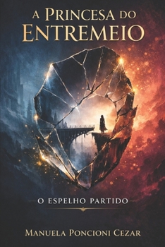 Paperback A Princesa do Entremeio: O Espelho Partido [Portuguese] Book