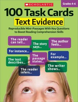 100 Task Cards: Text Evidence : Reproducible Mini-Passages with Key Questions to Boost Reading Comprehension Skills