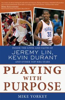 Playing with Purpose: Basketball: Inside the Lives and Faith of Top NBA Stars - Book  of the Playing with Purpose