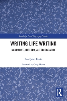 Paperback Writing Life Writing: Narrative, History, Autobiography Book