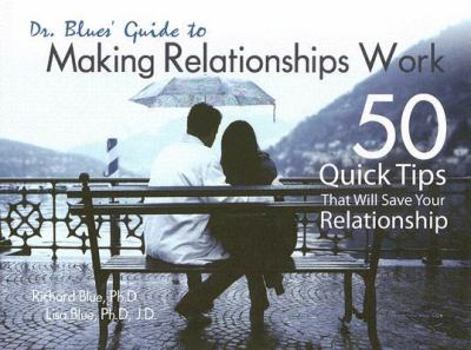 Hardcover Dr. Blues' Guide to Making Relationships Work: 50 Quick Tips That Will Save Your Relationship Book