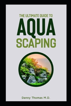 Paperback The Ultimate Guide to Aquascaping Book