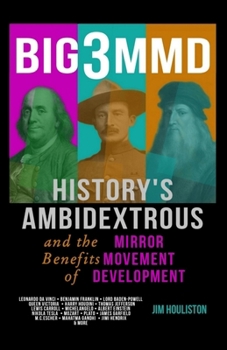 Paperback Big3mmd: History's Ambidextrous and the Benefits of Mirror Movement Development Book
