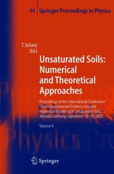 Hardcover Unsaturated Soils: Numerical and Theoretical Approaches: Proceedings of the International Conference from Experimental Evidence Towards Numerical Mode Book