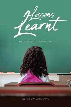Paperback Lessons Learnt: The Story of Young Mai Book