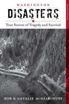 Washington Disasters: True Stories of Tragedy and Survival (Disasters Series) - Book  of the True Stories of Tragedy and Survival