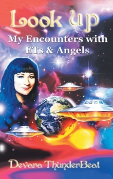 Hardcover Look Up: My Encounters with Ets & Angels Book