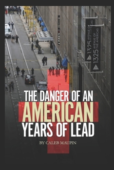 Paperback The Danger of an American Years of Lead Book
