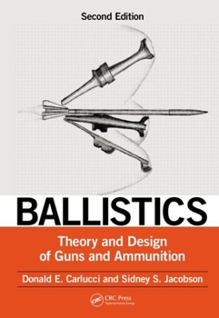 Hardcover Ballistics: Theory and Design of Guns and Ammunition, Second Edition Book