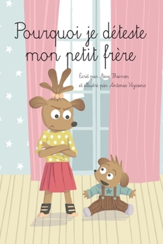 Paperback Pourquoi je déteste mon petit frère [French] Book