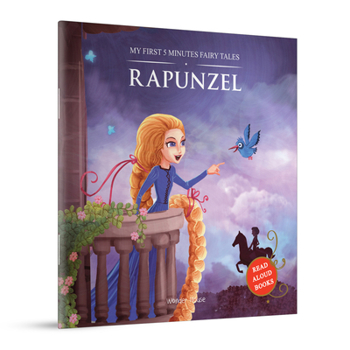 My First 5 Minutes Fairy Tales Rapunzel: Traditional Fairy Tales For Children (Abridged and Retold)