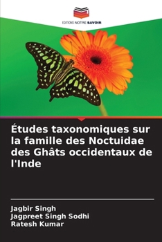 Paperback Études taxonomiques sur la famille des Noctuidae des Ghâts occidentaux de l'Inde [French] Book