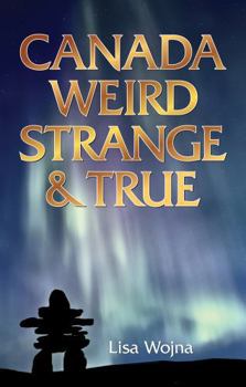 Paperback Canada: Weird, Strange & True Book