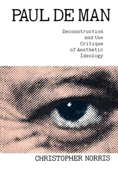 Paperback Paul de Man, Deconstruction and the Critique of Aesthetic Ideology Book