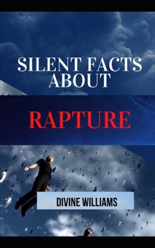 Paperback Silent Facts about Rapture Book