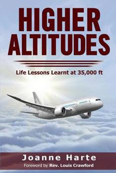 Paperback Higher Altitudes: Life Lessons Learnt at 35,000 ft Book