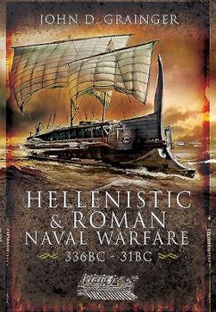 Hardcover Hellenistic and Roman Naval Wars 336bc - 31bc Book