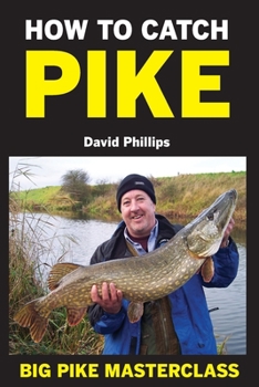 Paperback How to Catch Pike: Big Pike Masterclass Book