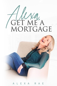 Paperback Alexa, Get Me A Mortgage Book