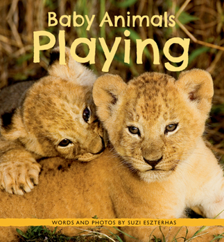 Baby Animals Playing - Book  of the Baby Animals