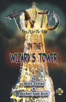 Paperback Try Not to Die: In the Wizard's Tower Book