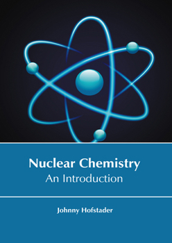 Hardcover Nuclear Chemistry: An Introduction Book